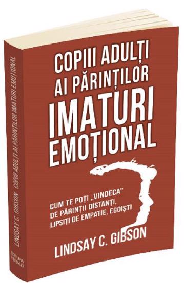 Copiii adulti ai parintilor imaturi emotional