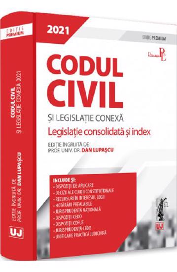 Codul civil si legislatie conexa 2021. Editie PREMIUM Reduceri Mari Aici 2021 Bookzone