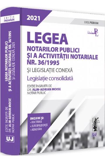 Legea notarilor publici si a activitatii notariale nr36/1995 si legislatie conexa 2021 bookzone.ro imagine 2022