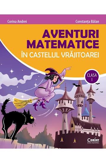 Aventuri matematice în castelul vrăjitoarei – clasa I Reduceri Mari Aici Aventuri Bookzone