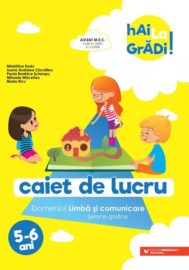Hai la gradi! Limba si comunicare. Caiet de lucru. 5-6 ani