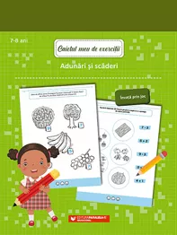 Caietul meu de exercitii. Adunari si scaderi 7-8 ani