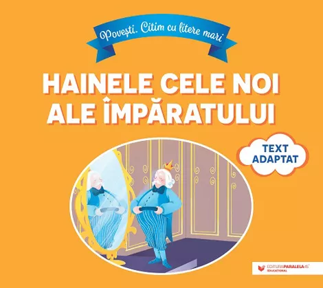 Povesti. Citim cu litere mari: Hainele cele noi ale imparatului