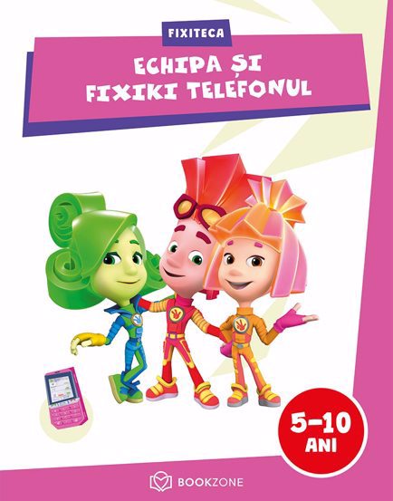 Echipa si Fixiki Telefonul (resigilat)