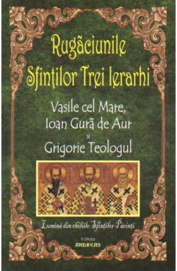 Rugaciunile sfintilor Trei Ierarhi