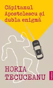 Capitanul Apostolescu si Dubla Enigma