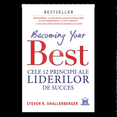 Becoming your Best: Cele 12 principii ale liderilor de succes Reduceri Mari Aici ale Bookzone
