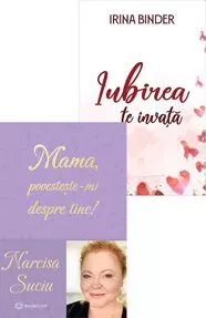 Mama, povesteste-mi despre tine! + Iubirea te invata