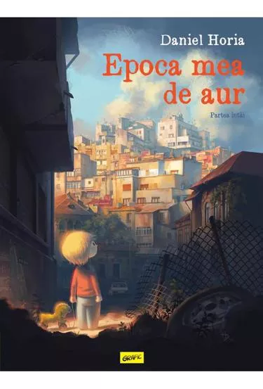 Epoca mea de aur. Partea intai