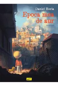 Epoca mea de aur. Partea întâi