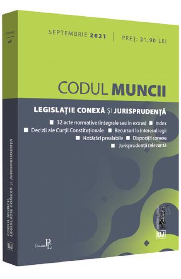 Codul muncii legislatie conexa si jurisprudenta: Septembrie 2021 bookzone.ro