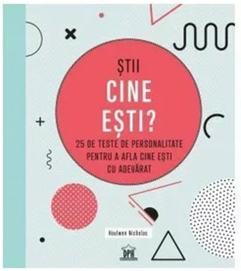 Stii cine esti? 25 de teste de personalitate pentru a afla cine esti cu adevarat