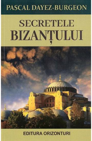 Secretele Bizantului Reduceri Mari Aici Bizantului Bookzone