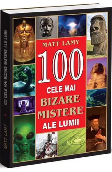 100 cele mai bizare mistere ale lumii