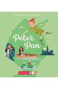 Povesti nemuritoare. Peter Pan