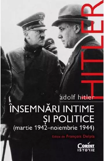 Adolf Hitler. Insemnari intime si politice Vol. 2