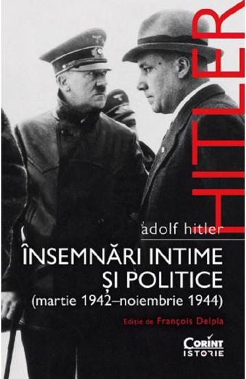Adolf Hitler. Insemnari Intime Si Politice Vol. 2