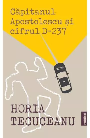 Capitanul Apostolescu si Cifrul D237