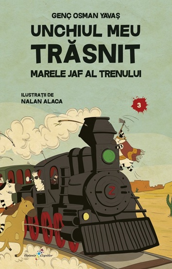 Unchiul meu trasnit. Vol. 3: Marele jaf al trenului