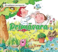 Sa cunoastem anotimpurile! Primavara