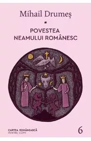 Povestea neamului românesc Vol. 6