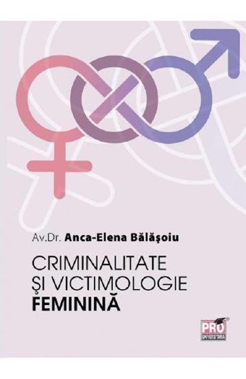 Criminalitate si victimologie feminina bookzone.ro