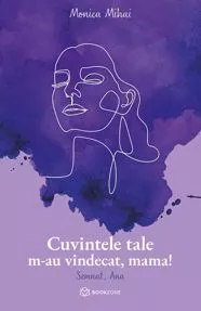 Cuvintele tale m-au vindecat, mama!