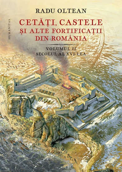 Cetati castele si alte fortificatii din Romania Vol. 2