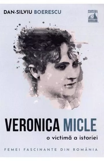 Veronica Micle, o victima a istoriei