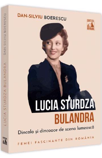 Lucia Sturdza Bulandra dincolo si dincoace de scena lumeasca bookzone.ro