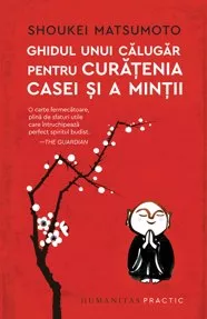 Ghidul unui calugar pentru curatenia casei si a mintii