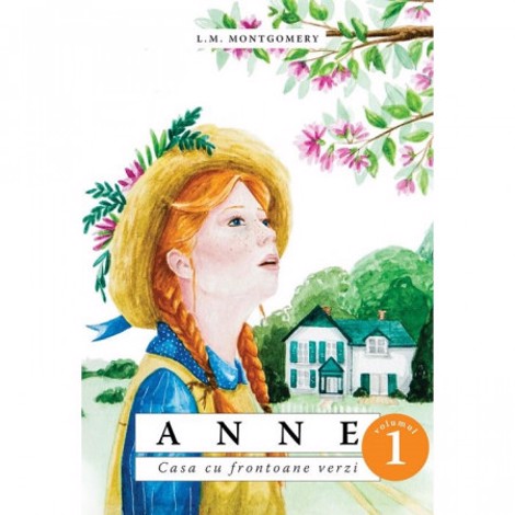 Vezi detalii pentru Anne. Casa cu frontoane verzi Vol. 1