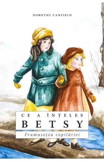 Ce a inteles Betsy. Taina unei copilarii implinite