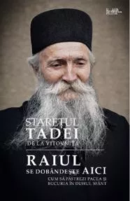 Raiul se dobandeste aici. Cum sa pastrezi pacea si bucuria in Duhul Sfant