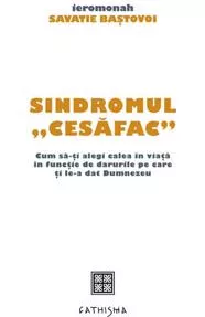 Sindromul „cesafac”. Cum sa‑ti alegi calea in viata in functie de darurile pe care ti le‑a dat Dumnezeu
