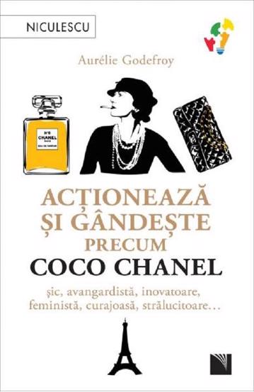 Vezi detalii pentru Actioneaza si gandeste precum Coco Chanel
