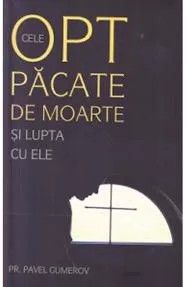 Cele opt pacate de moarte si lupta cu ele
