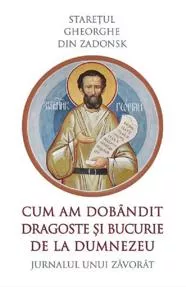 Cum am dobandit dragoste si bucurie de la Dumnezeu. Jurnalul unui zavorat