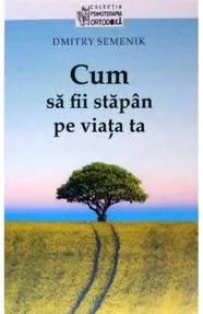 Cum sa fii stapan pe viata ta