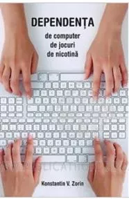 Dependenta de computer, de jocuri, de nicotina