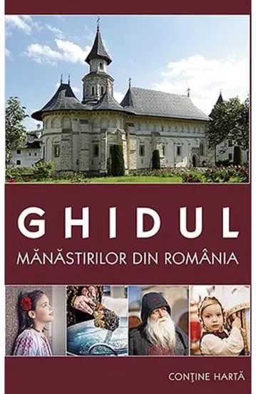 Ghidul manastirilor din Romania