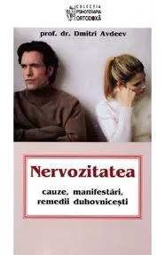 Nervozitatea - cauze, manifestari, remedii duhovnicesti