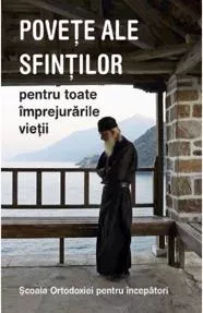 Poveţe ale sfinţilor pentru toate împrejurările vieţii