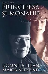 Principesa si monahie: Domnita Ileana