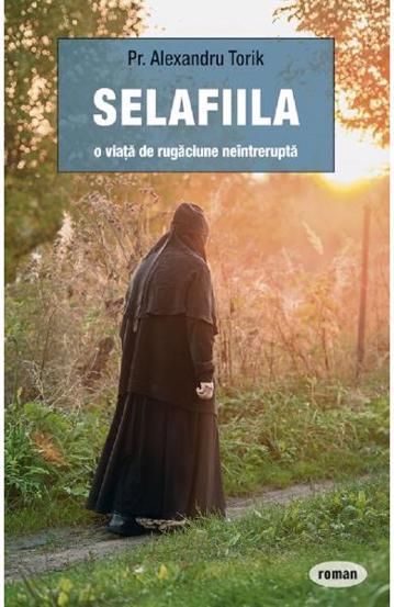 Vezi detalii pentru Selafiila – o viață de rugăciune neîntreruptă