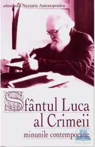 Sfantul Luca al Crimeii - minunile contemporane