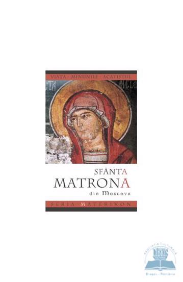 Viața și minunile Sfintei Matrona din Moscova bookzone.ro