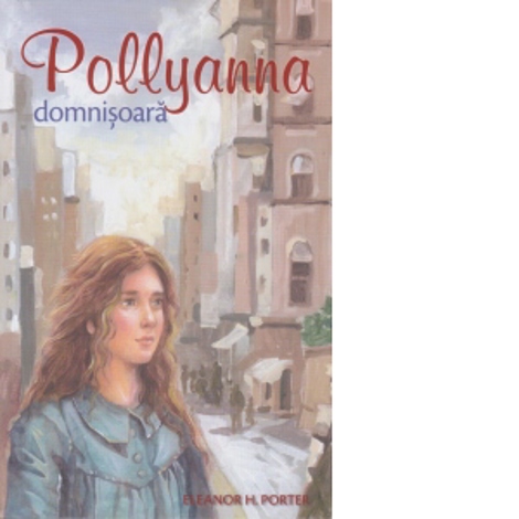 Vezi detalii pentru Pollyanna - Domnisoara Vol. 2