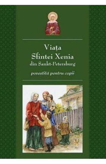 Viata Sfintei Xenia din Sankt Petersburg povestita pentru copii bookzone.ro