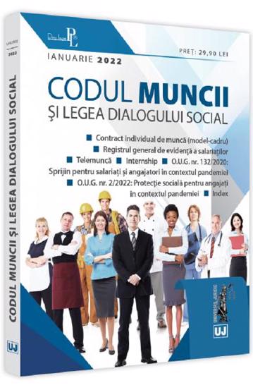 Codul muncii si Legea dialogului social: IANUARIE 2022 bookzone.ro